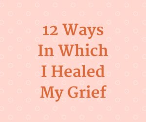 ways to heal from grief and loss