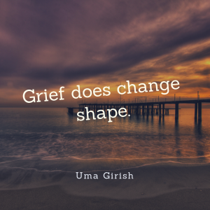 Grief does change shape