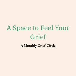 A Space to Feel Your Grief