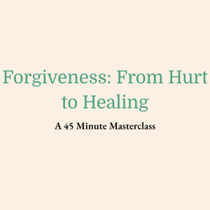 Forgiveness Masterclass